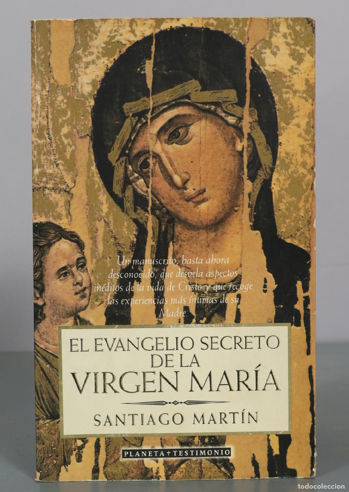 Libros de segunda mano: El evangelio secreto de la Virgen Mar&iacute;a - Santiago Mart&iacute;n - Planeta Testimonio