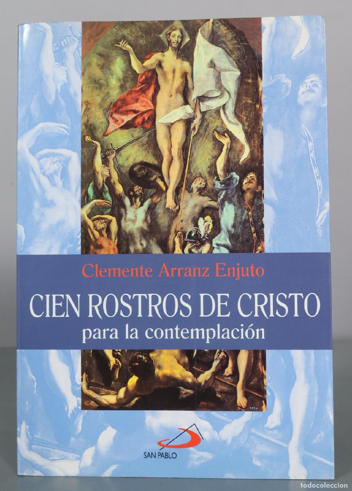 Gebrauchte B&uuml;cher: Cien rostros de Cristo para la contemplaci&oacute;n - Clemente Arranz Enjuto - San Pablo