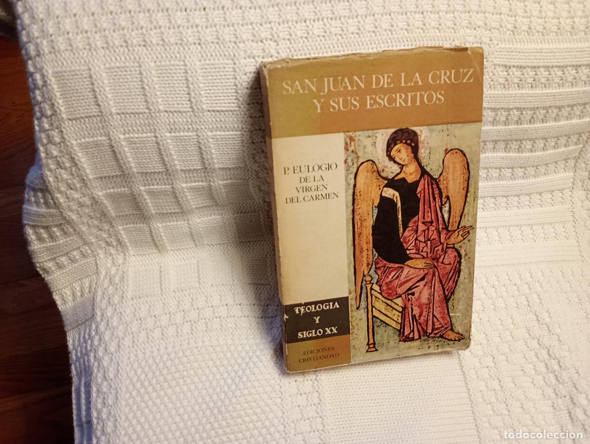 Libri di seconda mano: SAN JUAN DE LA CRUZ Y SUS ESCRITOS EULOGIO DE LA VIRGEN DEL CARMEN