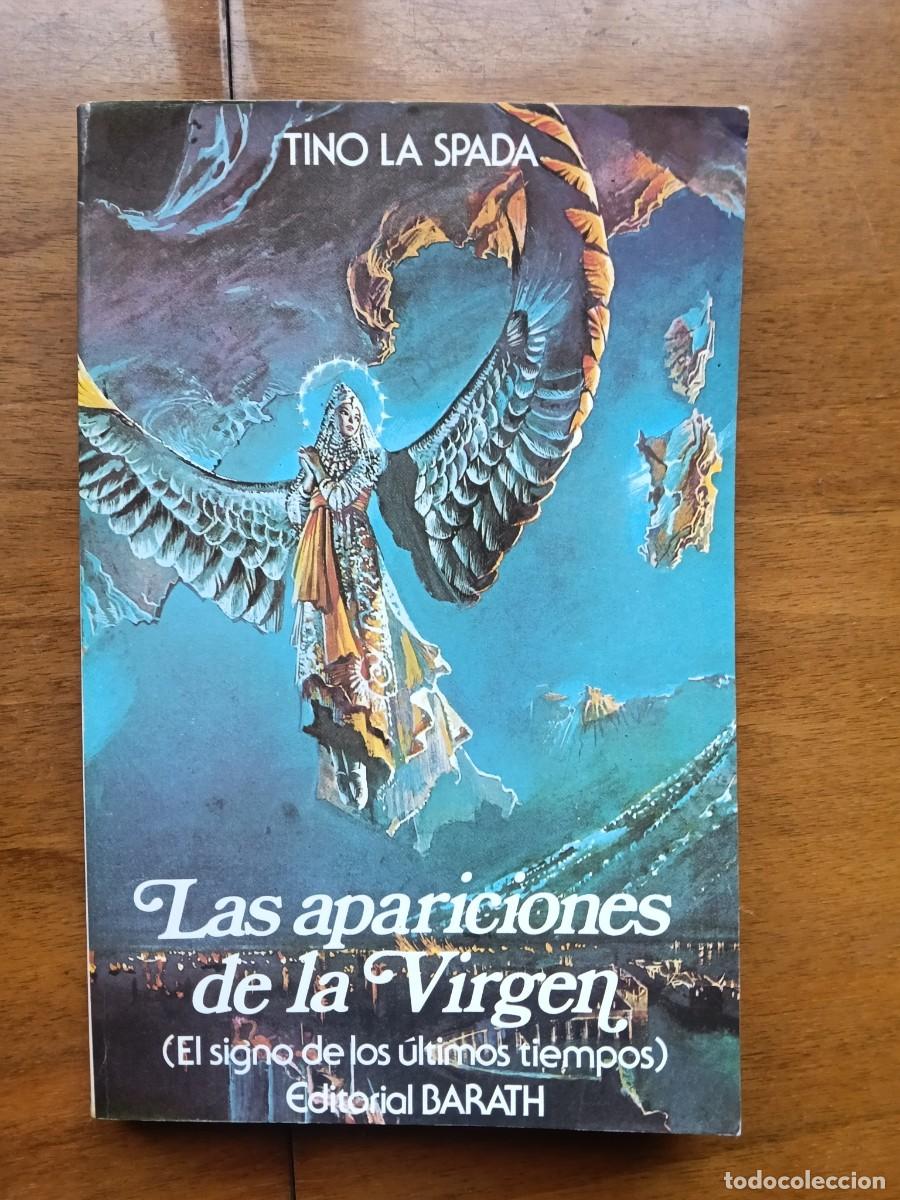 Libri di seconda mano: Las apariciones de la virgen. El signo de los &uacute;ltimos tiempos. Tino La Spada. Barath.