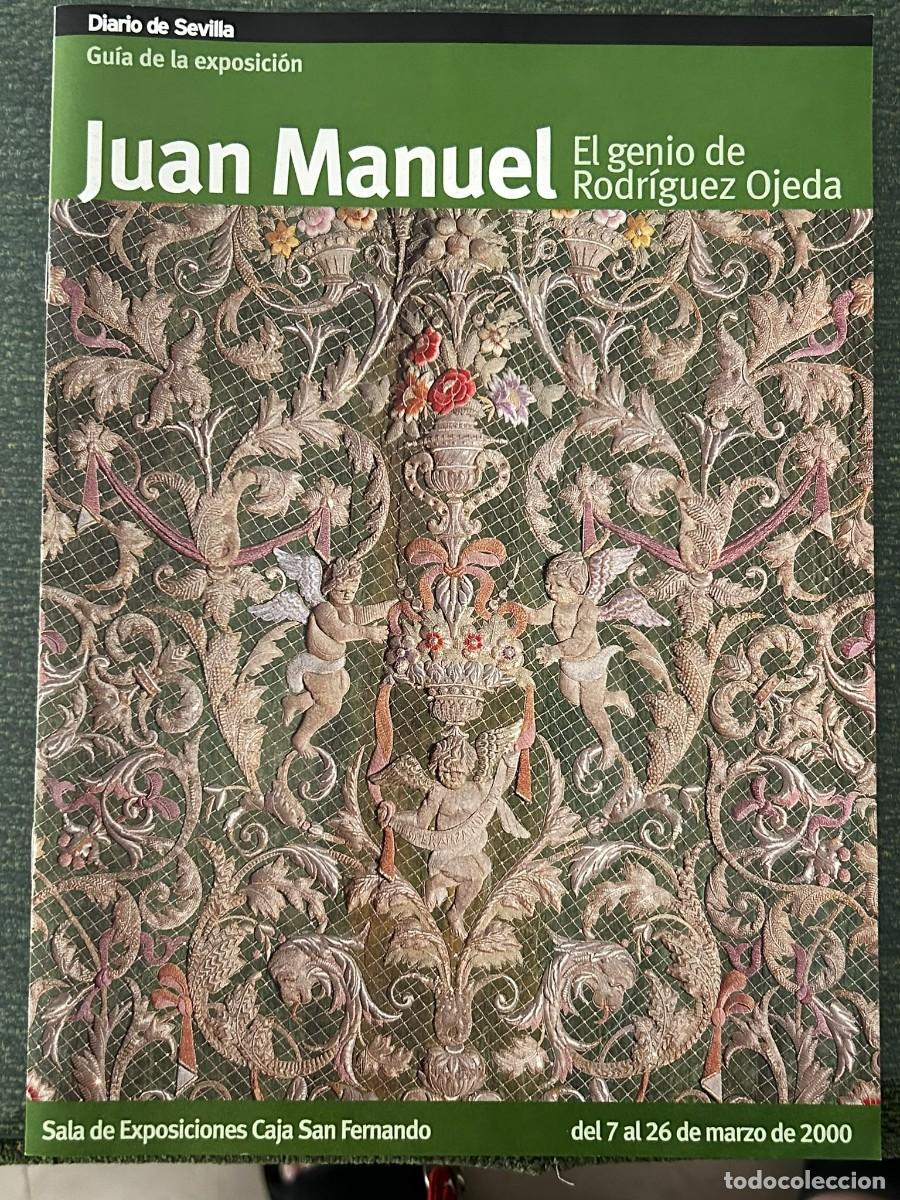 Second hand books: JUAN MANUEL EL GENIO DE RODR&Iacute;GUEZ OJEDA GU&Iacute;A EXPOSICI&Oacute;N BORDADOS SEMANA SANTA SEVILLA ARTE SACRO