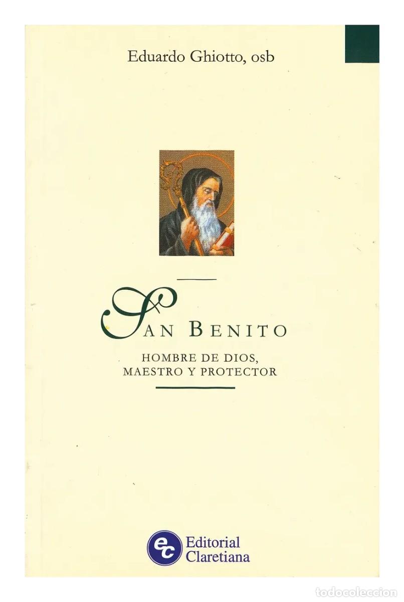 Libri di seconda mano: Eduardo Ghiotto &ndash; San Benito, hombre de Dios, maestro y protector &ndash; Claretiana &ndash; 2016 LM