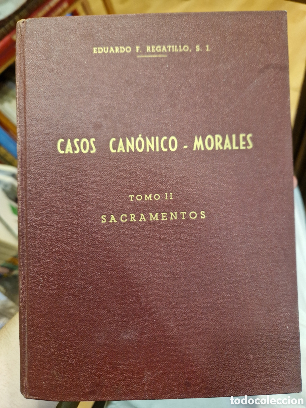 Second hand books: REGATILLO, Eduardo F. Casos can&oacute;nico-morales. Tomo II: Sacramentos