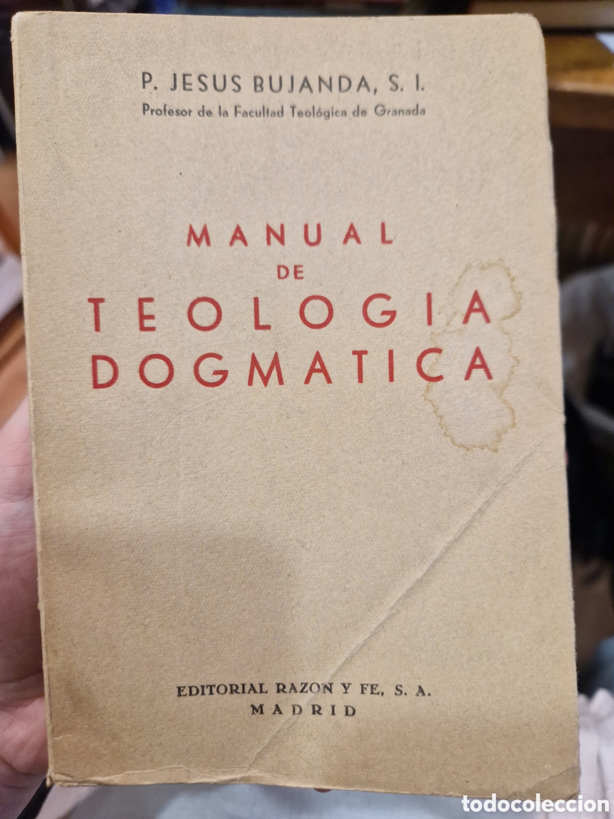 Second hand books: BUJANDA, Jes&uacute;s Manual de teolog&iacute;a dogm&aacute;tica