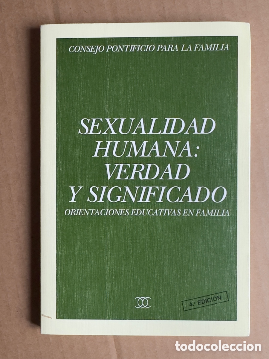 Second hand books: Sexualidad humana: verdad y significado. Orientaciones educativas en familia. CONSEJO PONTIFICIO PAR