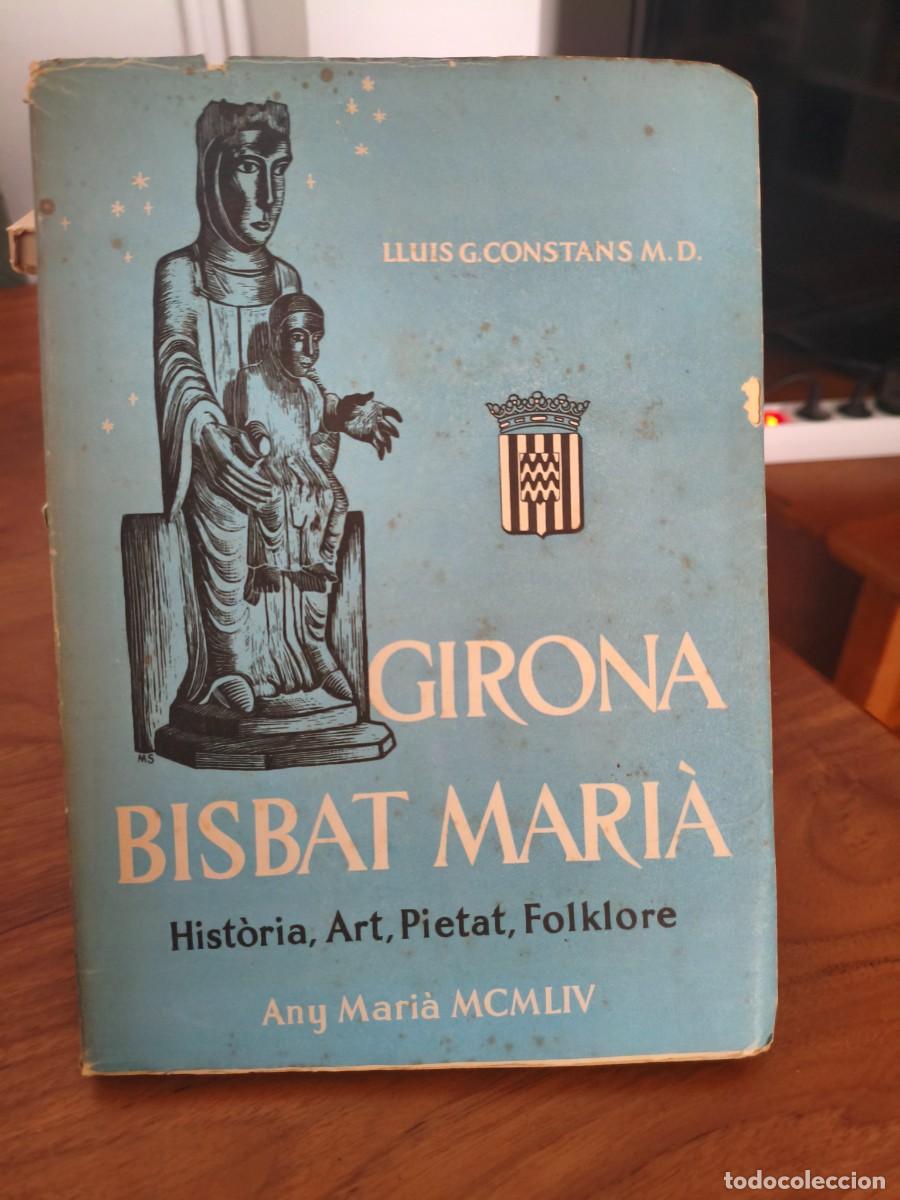 Libros de segunda mano: Girona Bisbat Mari&agrave;. Hist&ograve;ria, Art, Pietat, Folklore. Lluis G. Constans