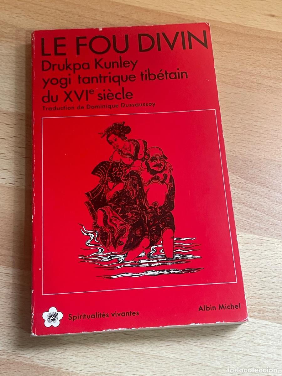 Libros de segunda mano: Le Fou Divin. Drukpa Kunley, yogi tantrique tib&eacute;tain du Xvie si&egrave;cle - Albin Michel 1982
