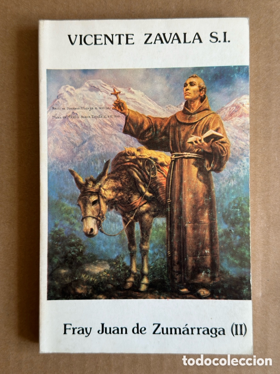 Libri di seconda mano: Fray Juan de Zum&aacute;rraga (II). VICENTE ZAVALA, S. I.