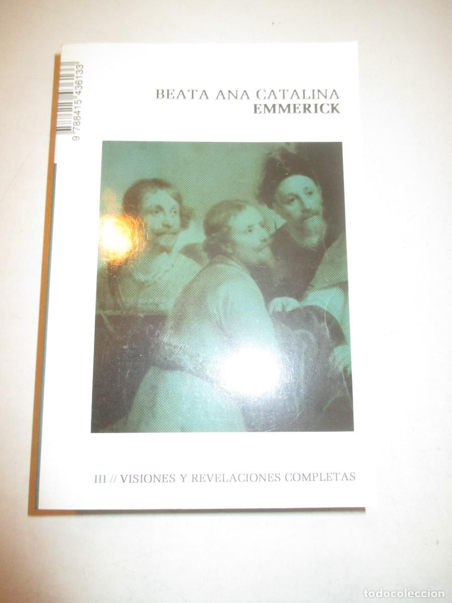 Libros de segunda mano: EMERICK Beata Ana Catalina III Visiones y revelaciones completas W42625