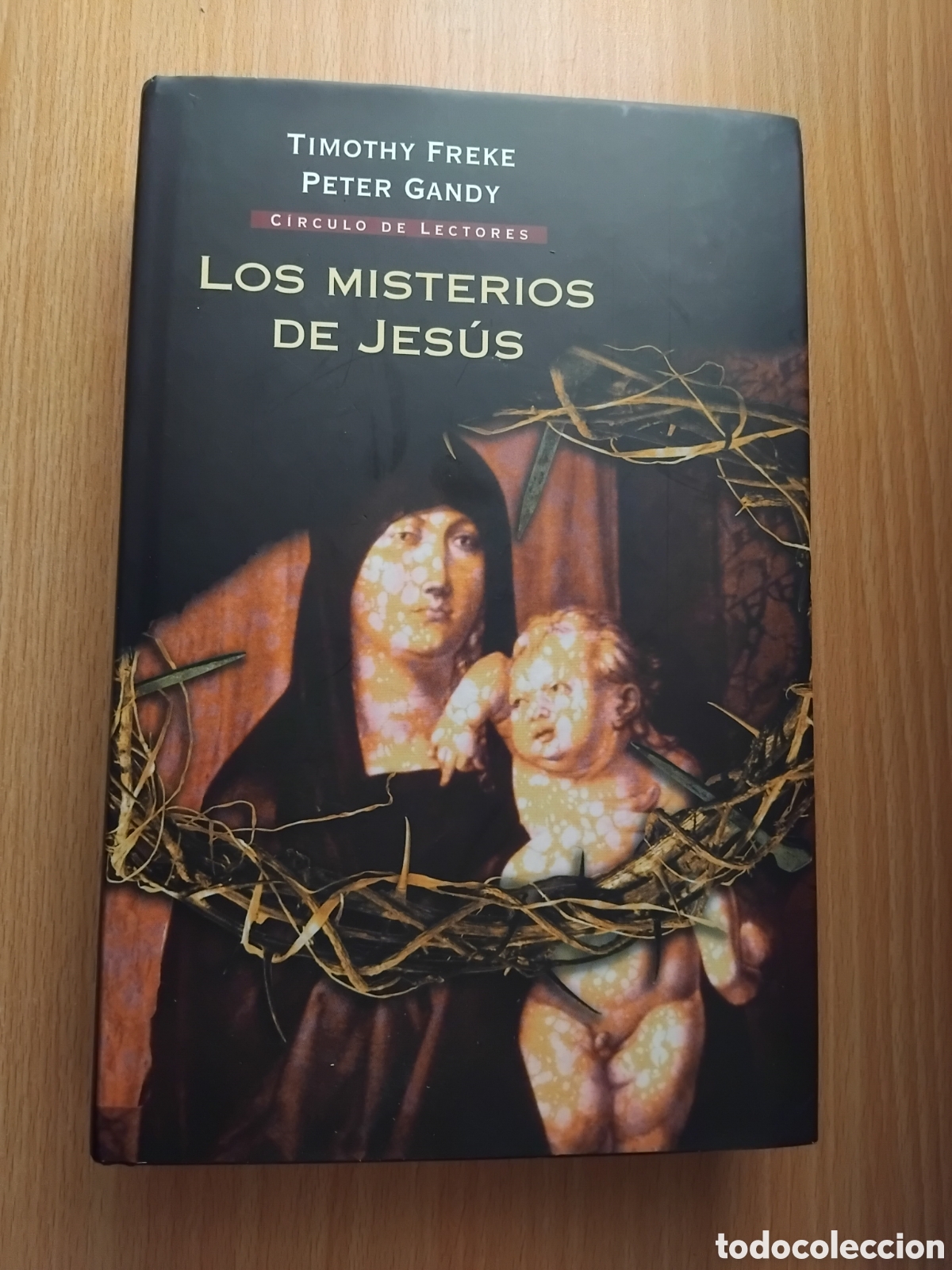 Libros de segunda mano: Los misterios de Jes&uacute;s;Timothy Freke/Peter Gandy;C&iacute;rculo de Lectores;2004