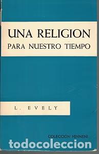 Libros de segunda mano: Una religi&oacute;n para nuestro tiempo - L. Evely - Editorial S&iacute;gueme - 1967