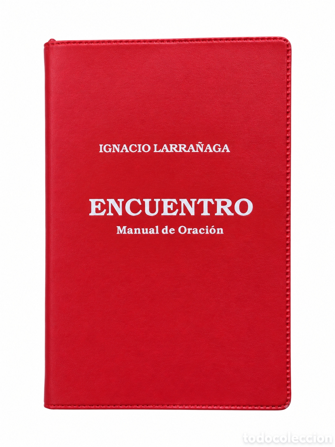 Libros de segunda mano: IGNACIO LARRA&Ntilde;AGA &ndash; ENCUENTRO. MANUAL DE ORACI&Oacute;N &ndash; LML