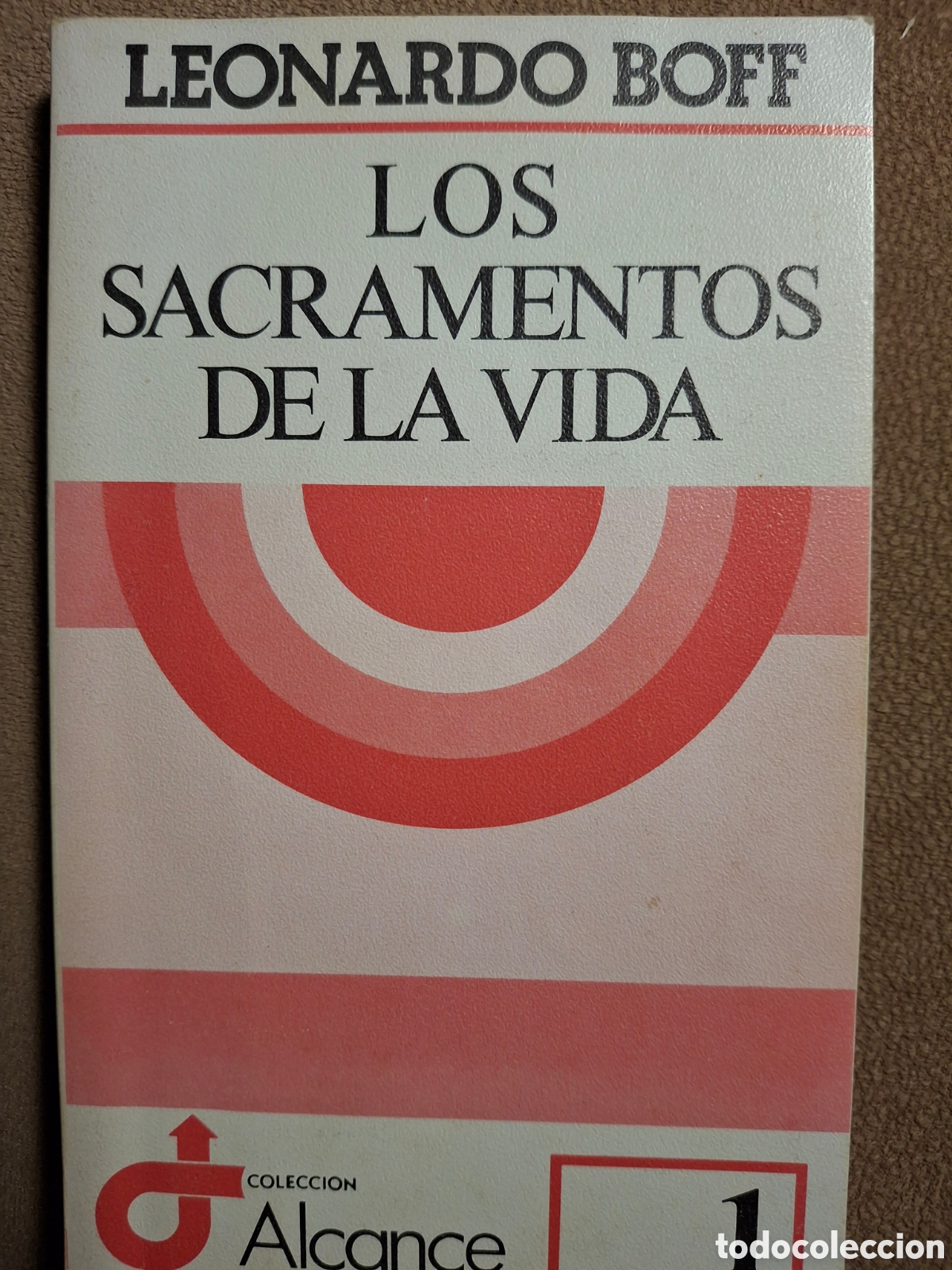 Libros de segunda mano: LOS SACRAMENTOS DE LA VIDA. LEONARDO BOFF. 1983
