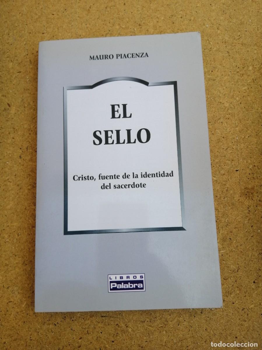 Libros de segunda mano: EL SELLO, CRISTO FUENTE DE LA IDENTIDAD DEL SACERDOTE (MAURO PIACENZA)