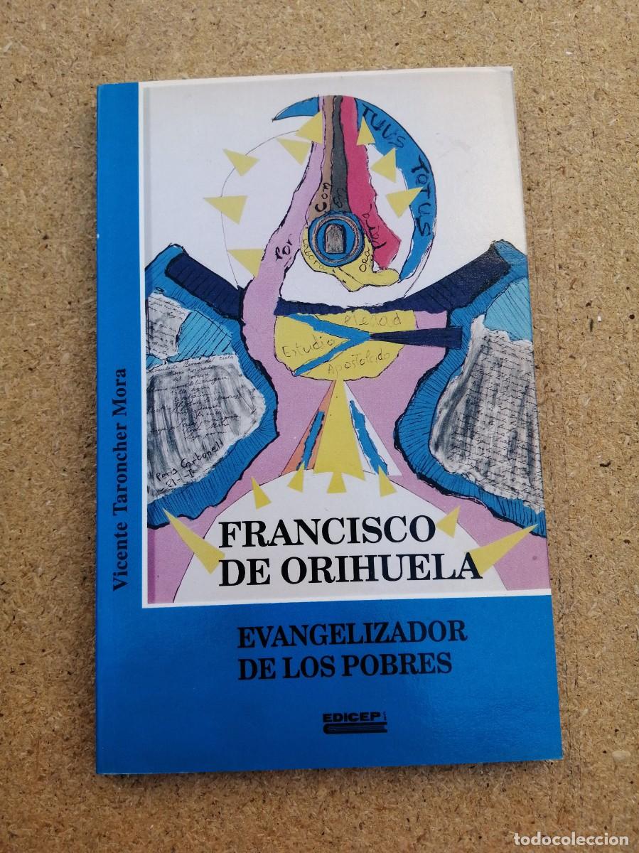 Libros de segunda mano: FRANCISCO DE ORIHUELA EVANGELIZADOR DE POBRES (VICENTE TARONCHER MORA)