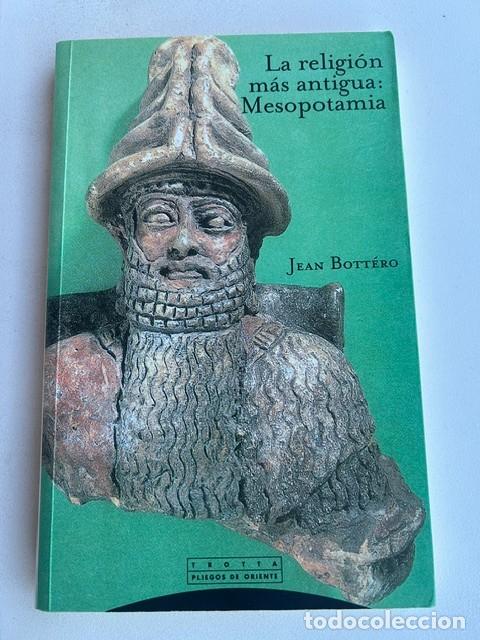Libros de segunda mano: La religi&oacute;n m&aacute;s antigua: Mesopotamia -Jean Bottero-
