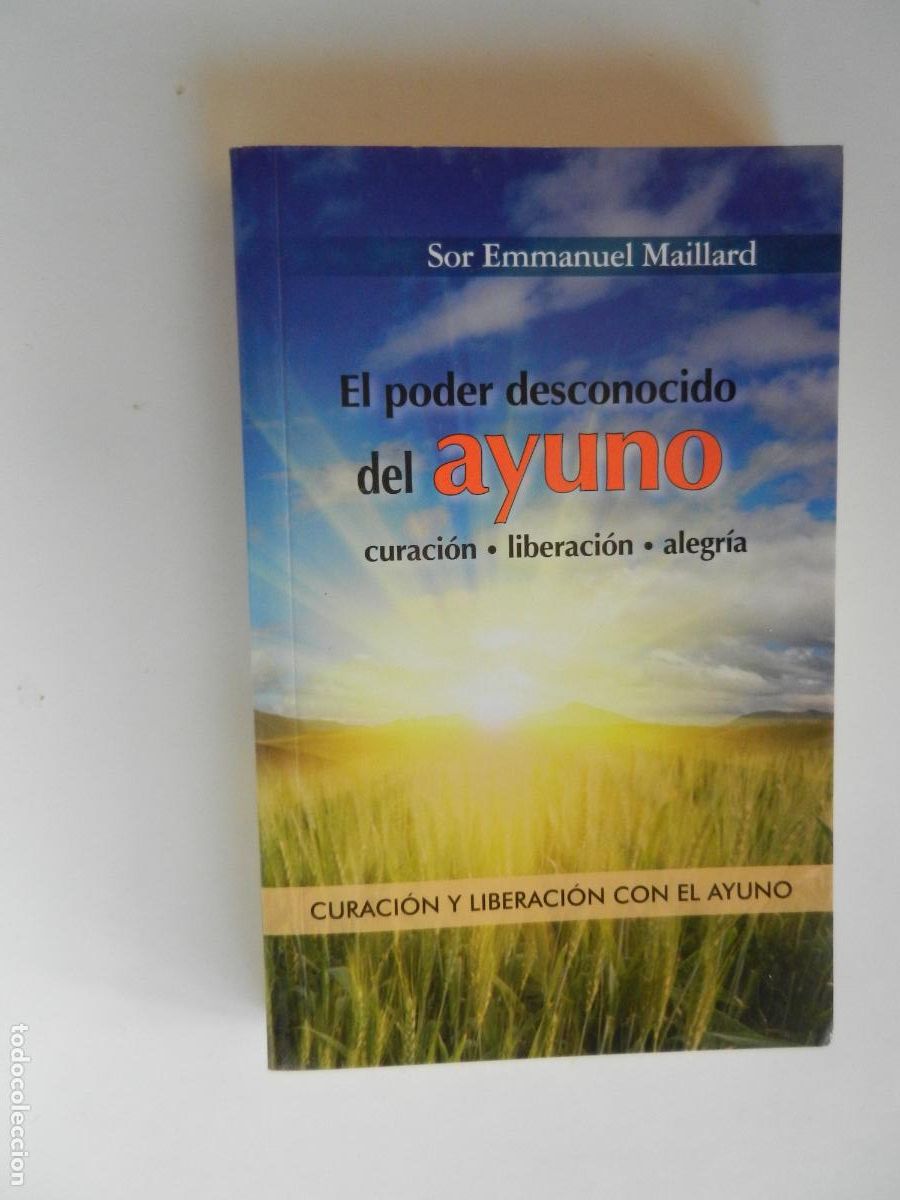 Libros de segunda mano: EL PODER DESCONOCIDO DEL AYUNO: CURACI&Oacute;N-LIBERACI&Oacute;N-ALEGR&Iacute;A - SOR EMMANUEL - MAILLARD ADADP 2016.