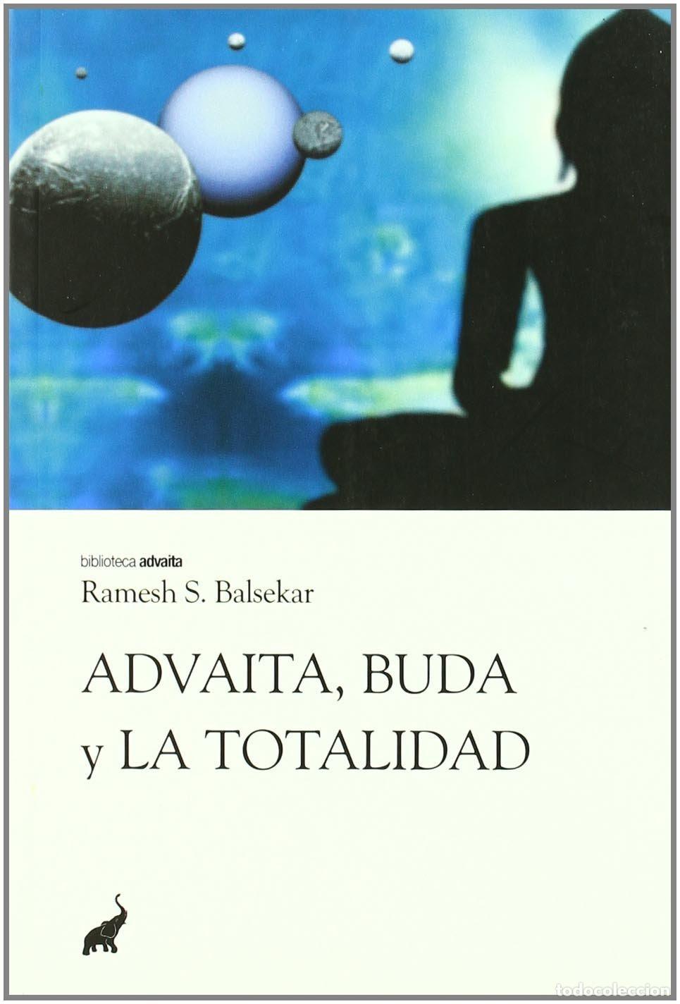 Libros de segunda mano: Advaita, Buda y la Totalidad - Ramesh S. Balsekar - Editorial Trompa de Elefante - Biblioteca Advait