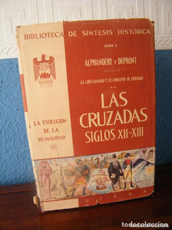 Libros de segunda mano: Las cruzadas Siglos XII-XIII: La cristiandad y el concepto de cruzada - Alphandery y Dupront - Uteha