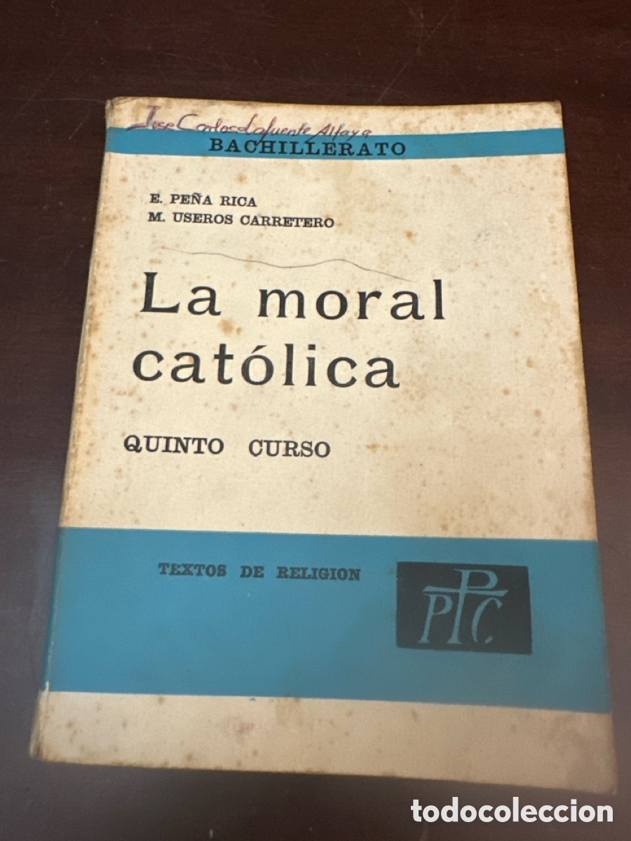 Libros de segunda mano: RELIGI&Oacute;N - LA MORAL CAT&Oacute;LICA - QUINTO CURSO E. Pe&ntilde;a Rica y M. Useros Carretero 1965