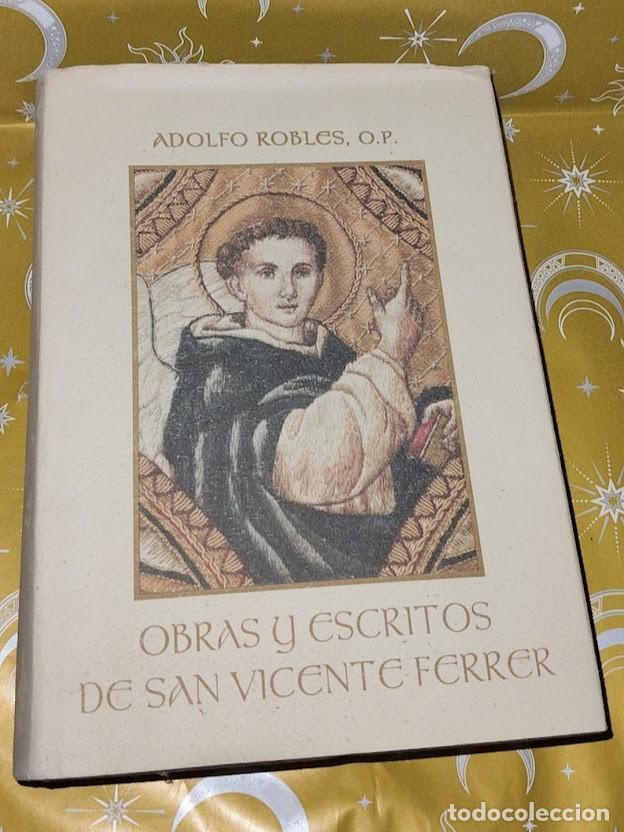 Libros de segunda mano: Obras y escritos de San Vicente Ferrer &ndash; Adolfo Robles O.P. &ndash; Ayuntamiento de Valencia 1996
