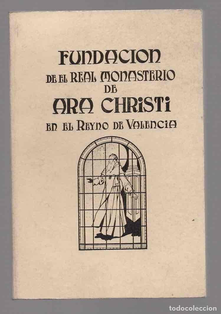 Livros em segunda m&atilde;o: FUNDACION DE EL REAL MONASTERIO DE ARA CHRISTI EN EL REYNO DE VALENCIA. FACSIMIL A&Ntilde;O 1976