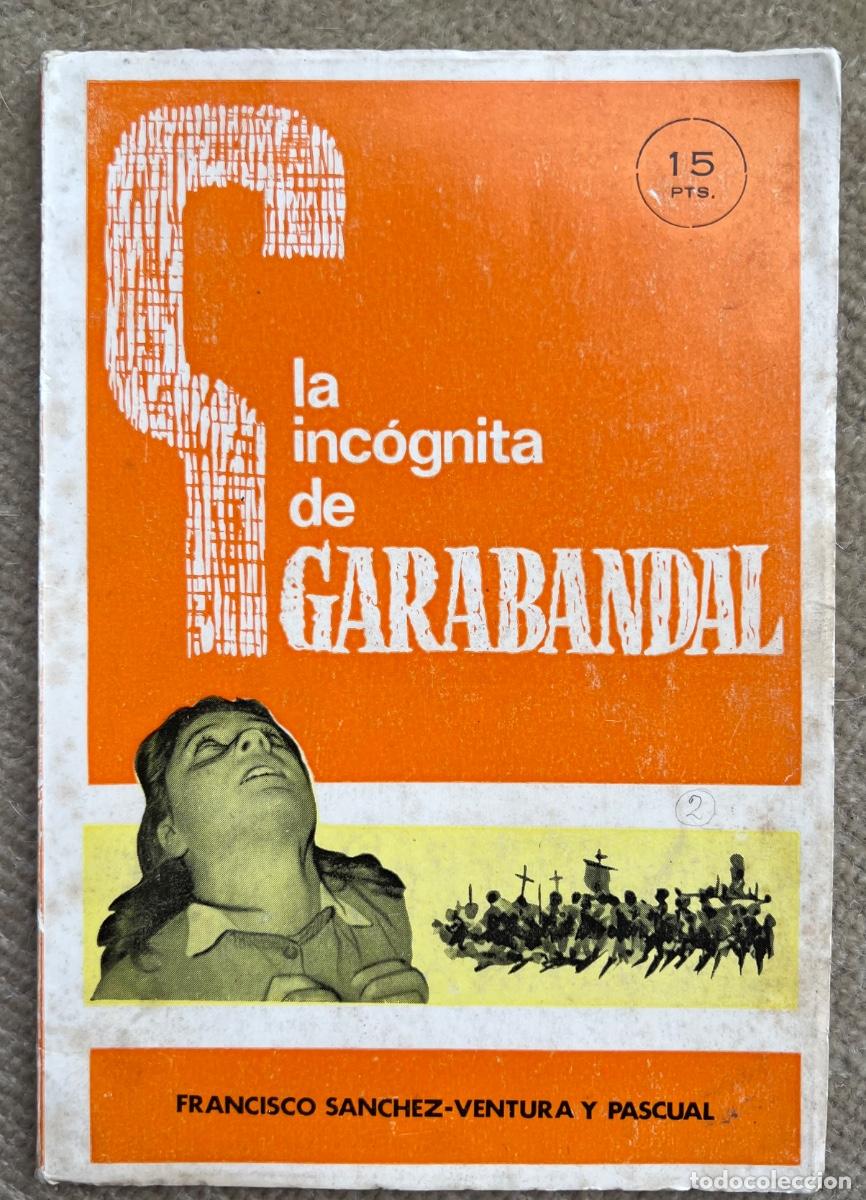 Libros de segunda mano: La inc&oacute;gnita de Garabandal - Francisco S&aacute;nchez- Ventura (Apariciones de la Virgen)