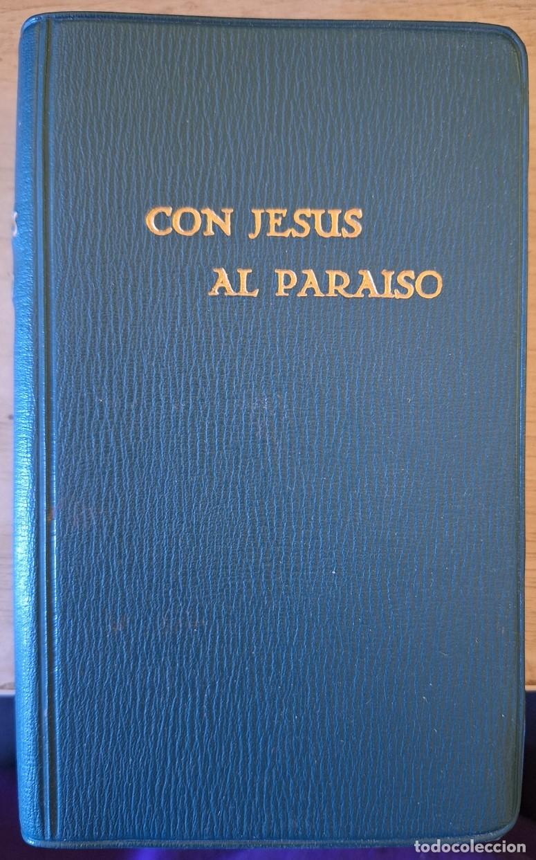 Libros de segunda mano: CON JESUS AL PARAISO. DEVOCIONARIO ARREGLADO Y EDITADO POR LA REDACCION DE EL MONTE CARMELO. -