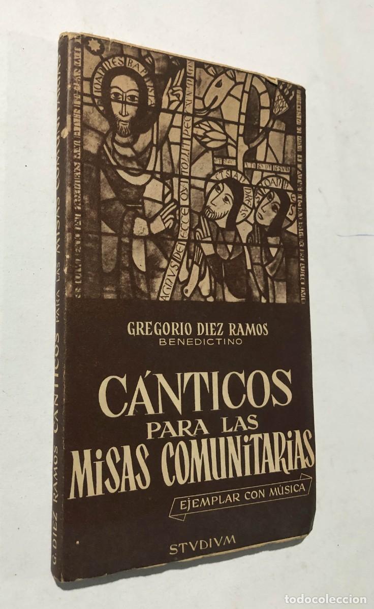 Libros de segunda mano: C&Aacute;NTICOS PARA LAS MISAS COMUNITARIAS / GREGORIO DIEZ RAMOS / EJEMPLAR CON M&Uacute;SICA 1963
