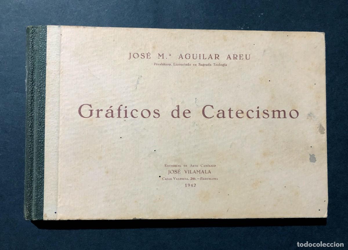 Libros de segunda mano: GR&Aacute;FICOS DE CATECISMO / JOSE M&ordf; AGUILAR AREU / ED. JOS&Eacute; VILAMALA A&Ntilde;O 1942