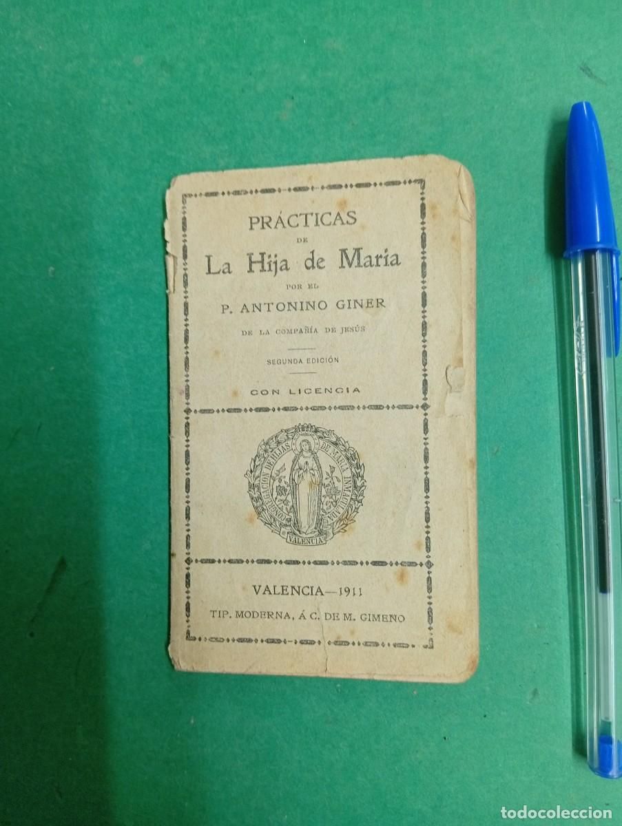 Libros de segunda mano: Antiguo libro religioso Pr&aacute;cticas de La Hija de Mar&iacute;a. Valencia 1911.