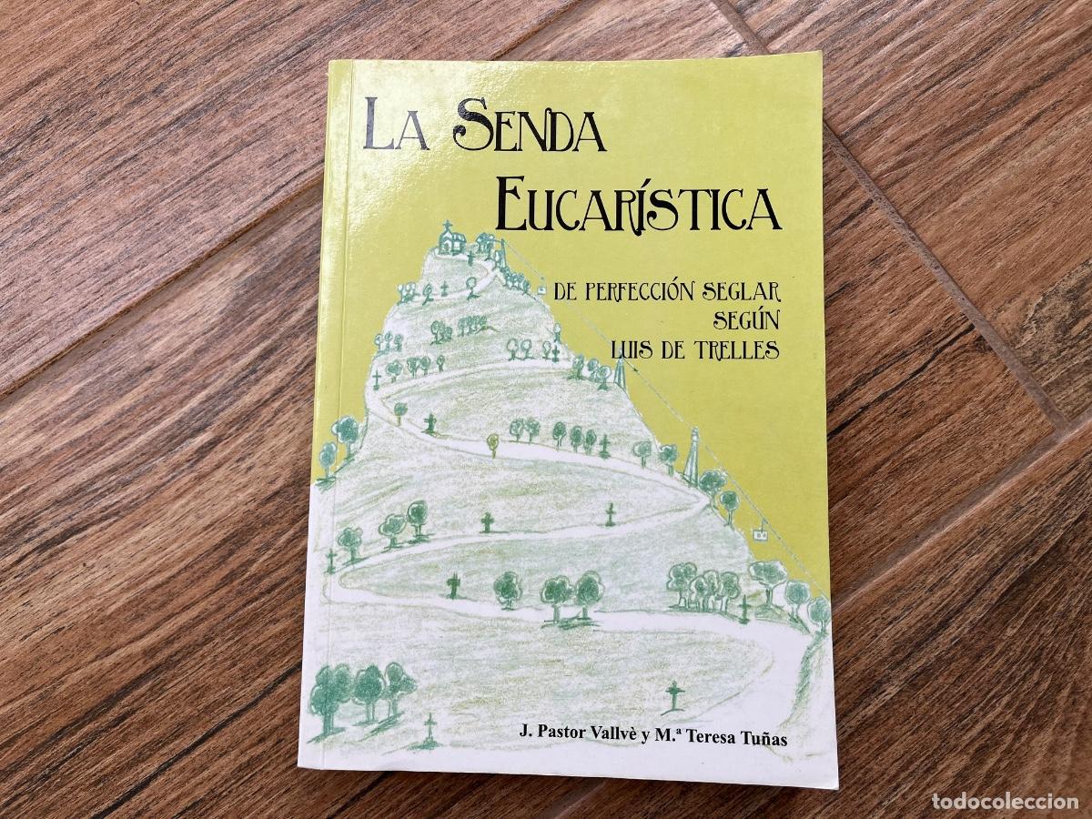 Libros de segunda mano: LA SENDA EUCARISTICA DE PERFECCION SEGLAR - J. PASTOR / M&ordf; T. TU&Ntilde;AS - FUND. LUIS DE TRELLES
