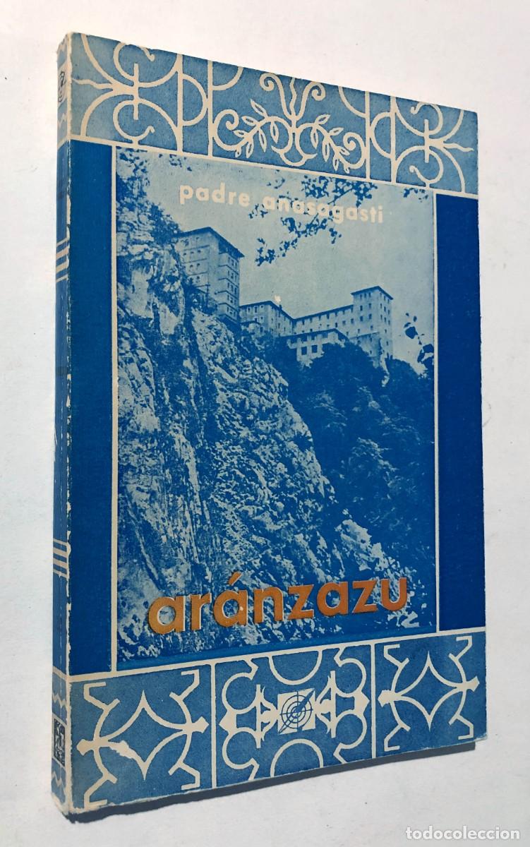 Libros de segunda mano: AR&Aacute;NZAZU / MILAGRO DE PIEDAD Y DE PAISAJE / PADRE ANASAGASTI 1961