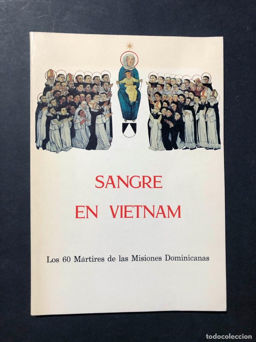 Libros de segunda mano: SANGRE EN VIETNAM / LOS 60 M&Aacute;RTIRES DELAS MISIONES DOMINICANAS / A&Ntilde;O 1980