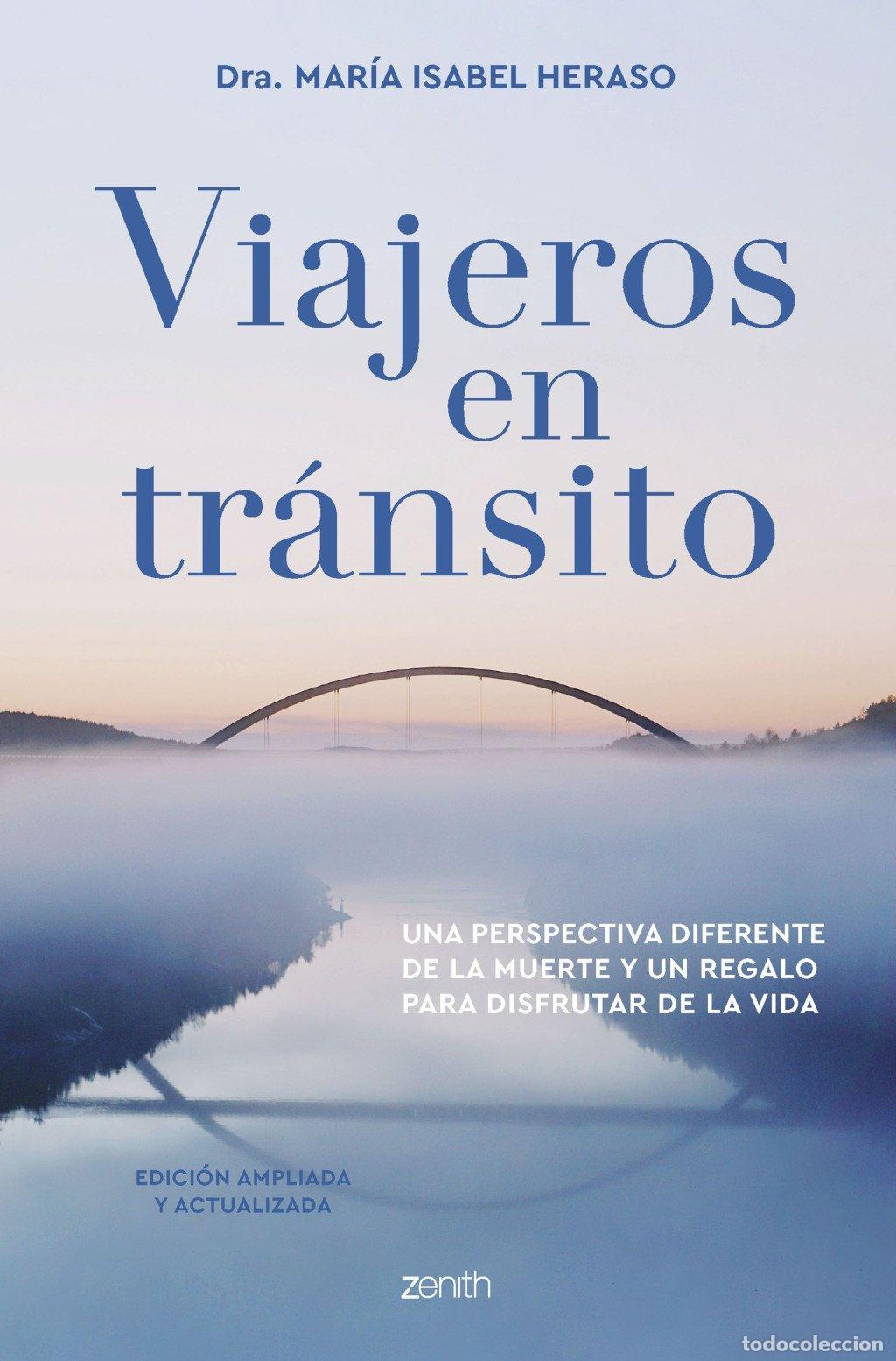Libros de segunda mano: Viajeros en Tr&aacute;nsito: Una Perspectiva Diferente de la Muerte - Dra. Mar&iacute;a Isabel Heraso - Zenith