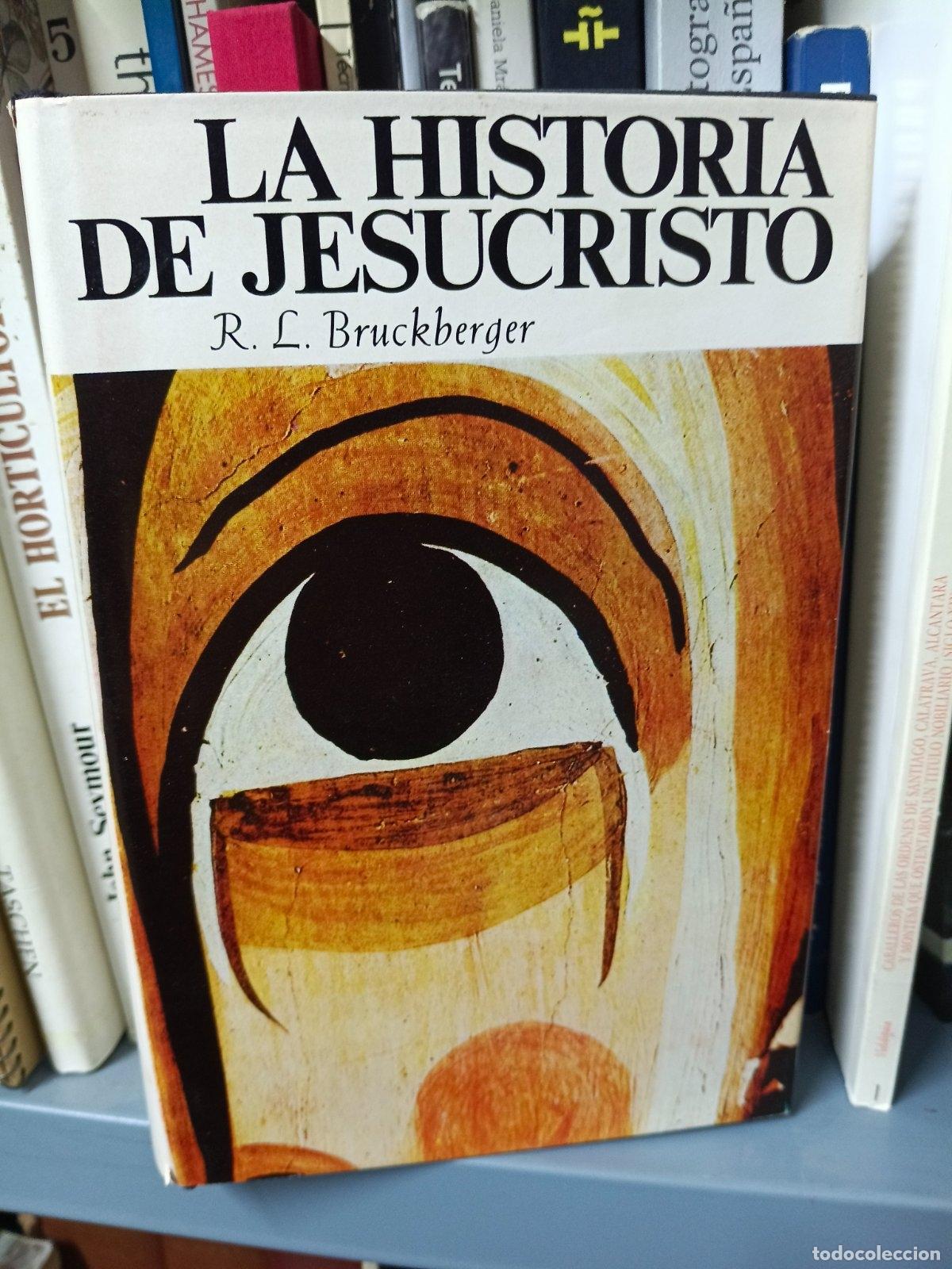 Libros de segunda mano: La historia de Jesucristo | R. L. Bruckberger