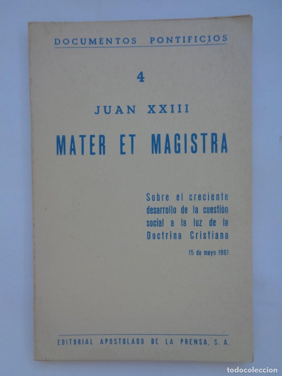 Libros de segunda mano: DOCUMENTOS PONTIFICIOS 4 JUAN XXIII &uml; MATER ET MAGISTRA &uml; . EDI. APOSTOLADO DE LA PRENSA, 1966
