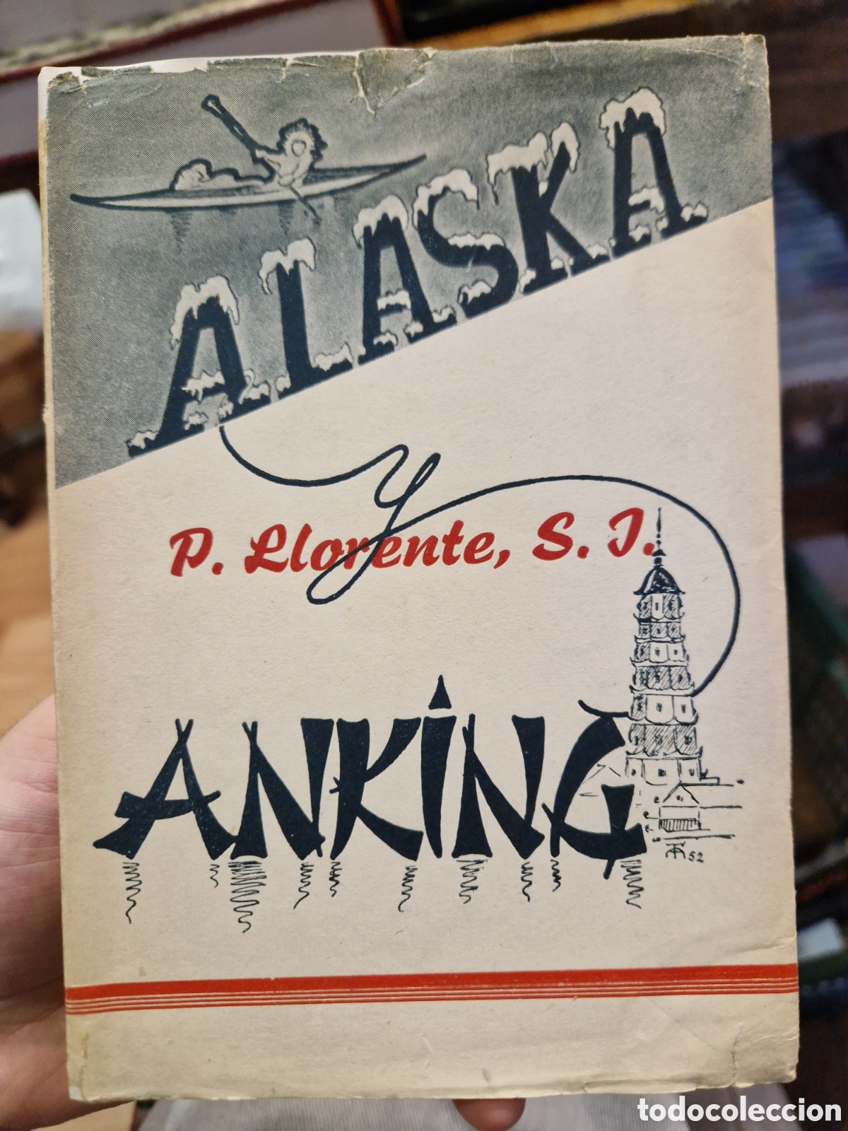 Livres d'occasion: LLORENTE, P. Alaska y Anking: [Dedicatoria y aut&oacute;grafo del autor]