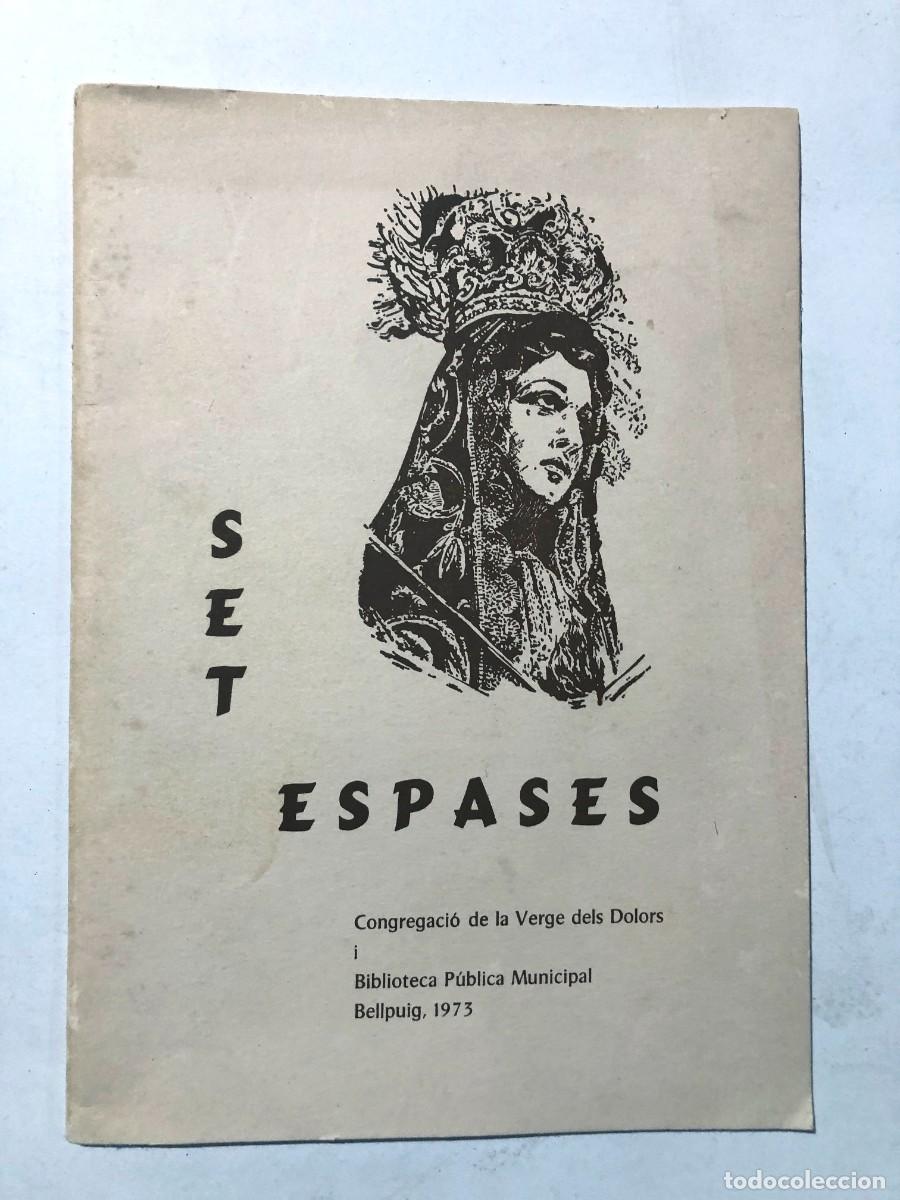 Libros de segunda mano: SET ESPASES / CONGREGACI&Oacute; DE LA VERGE DELS DOLORS / BELLPUIG 1973 / LLEIDA