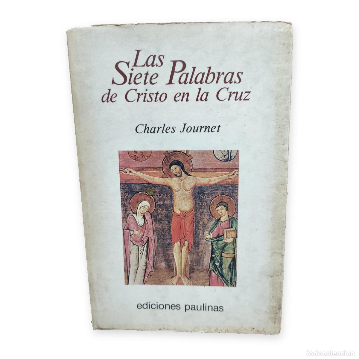 Libros de segunda mano: Charles Journet &mdash; Las siete palabras de Cristo en la Cruz &mdash; LM