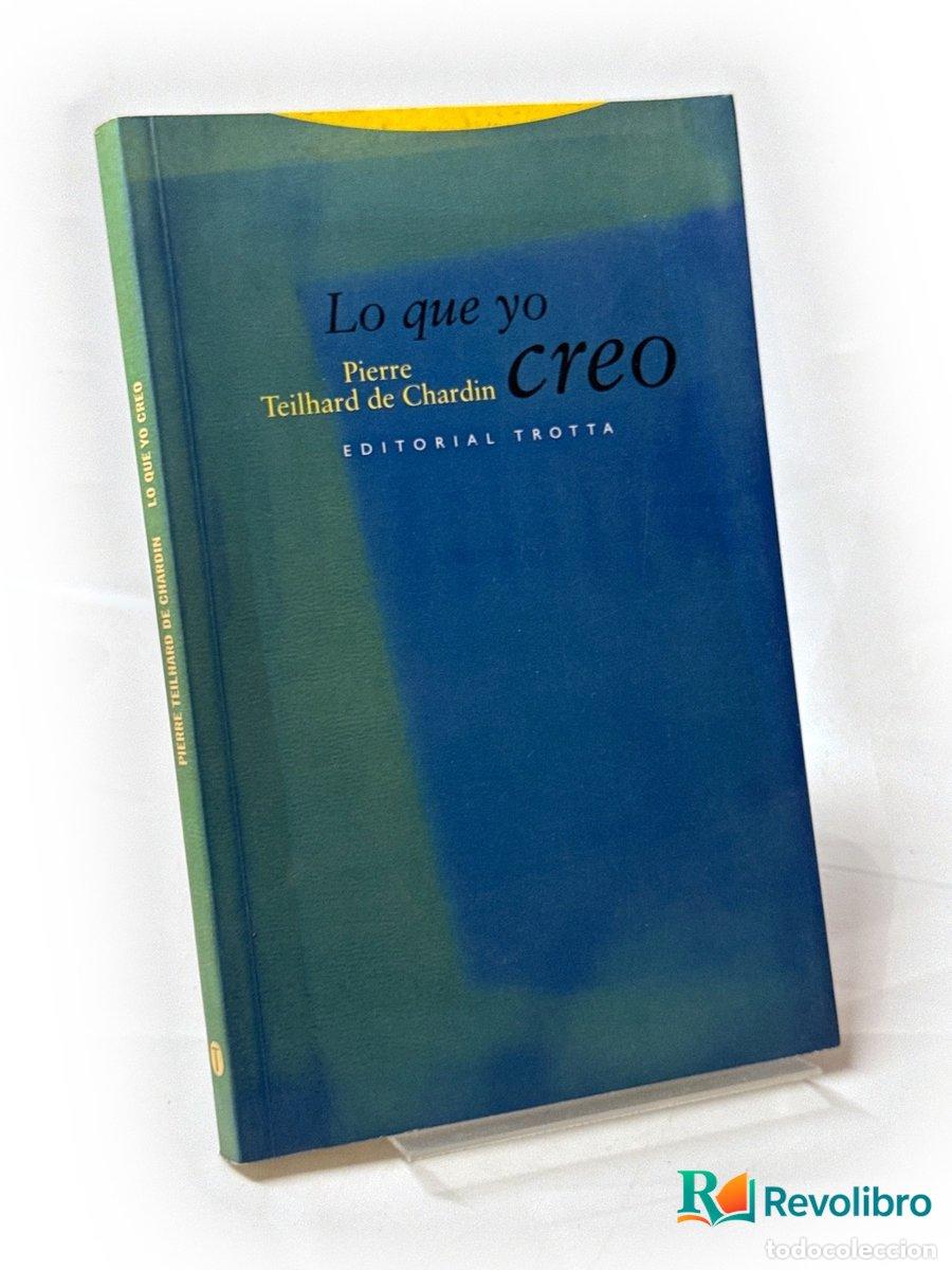 Libros de segunda mano: Lo que yo creo - 1&ordf; edici&oacute;n - Pierre Teilhard de Chardin