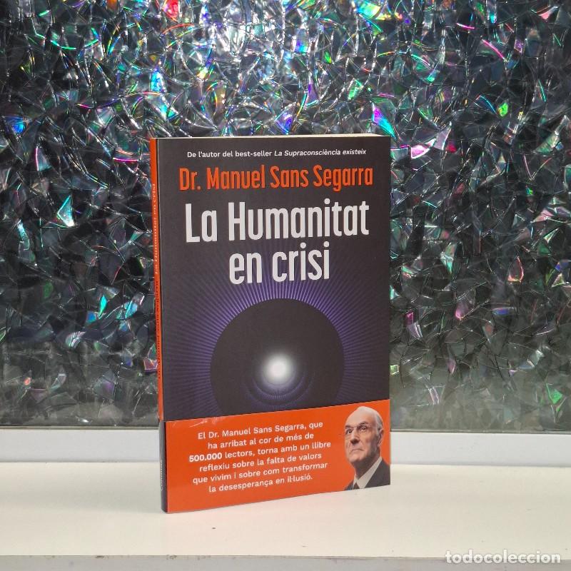 Gebrauchte B&uuml;cher: La Humanitat en Crisi: La Supraconsci&egrave;ncia &Eacute;s L'Oportunitat per Al Canvi - Dr. Manuel Sans Segarra