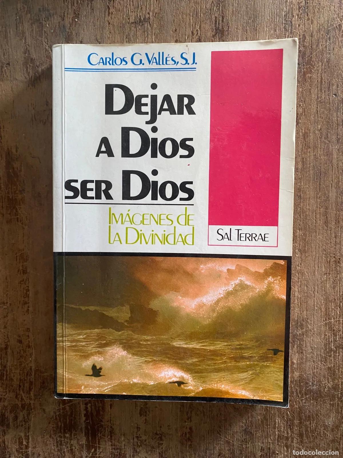 Libros de segunda mano: Carlos G. Valles, S.J. - Dejar a Dios Ser Dios: Imagenes de la Divinidad