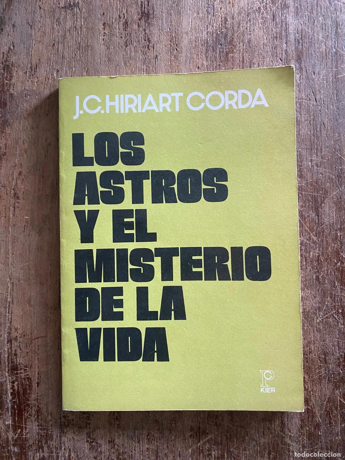 Libros de segunda mano: J. C. Hiriart Corda - Los astros y el misterio de la vida