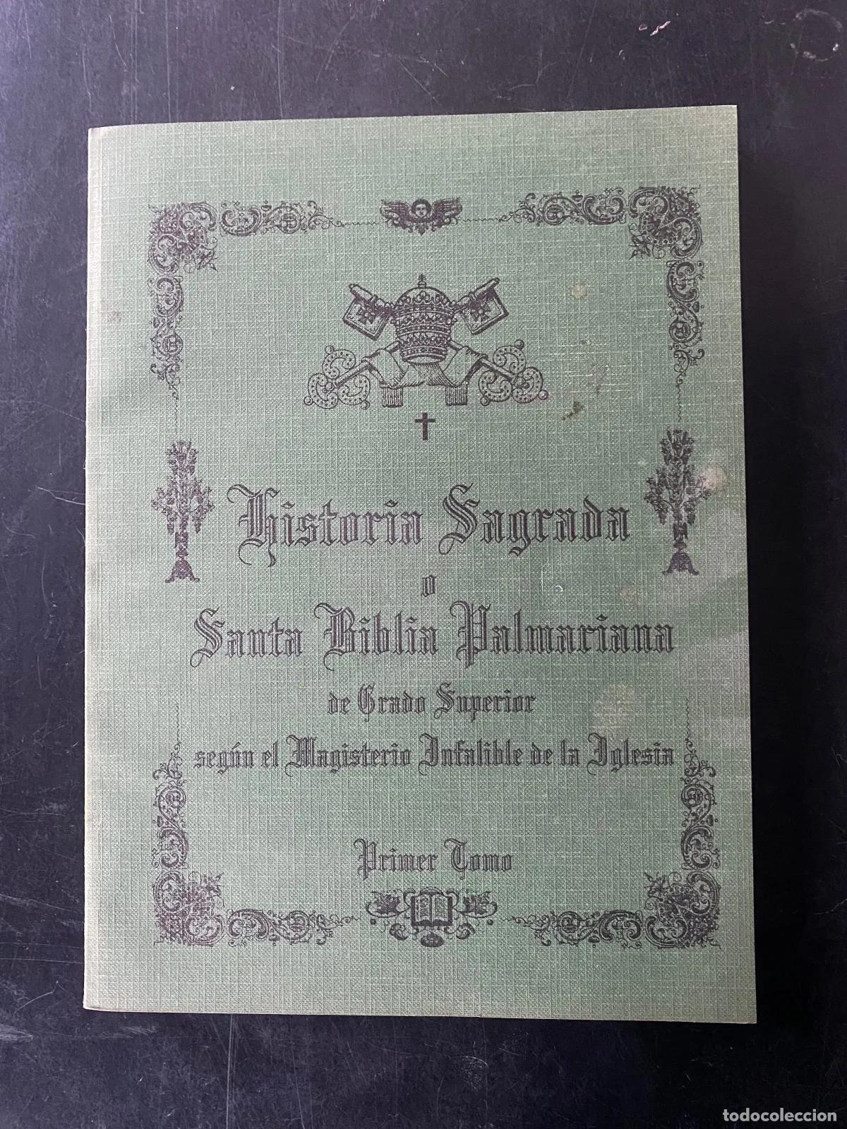 Libros de segunda mano: Historia Sagrada Santa Biblia Palmariana de Grado Superior segun el Magisterio Infalible de la Igles