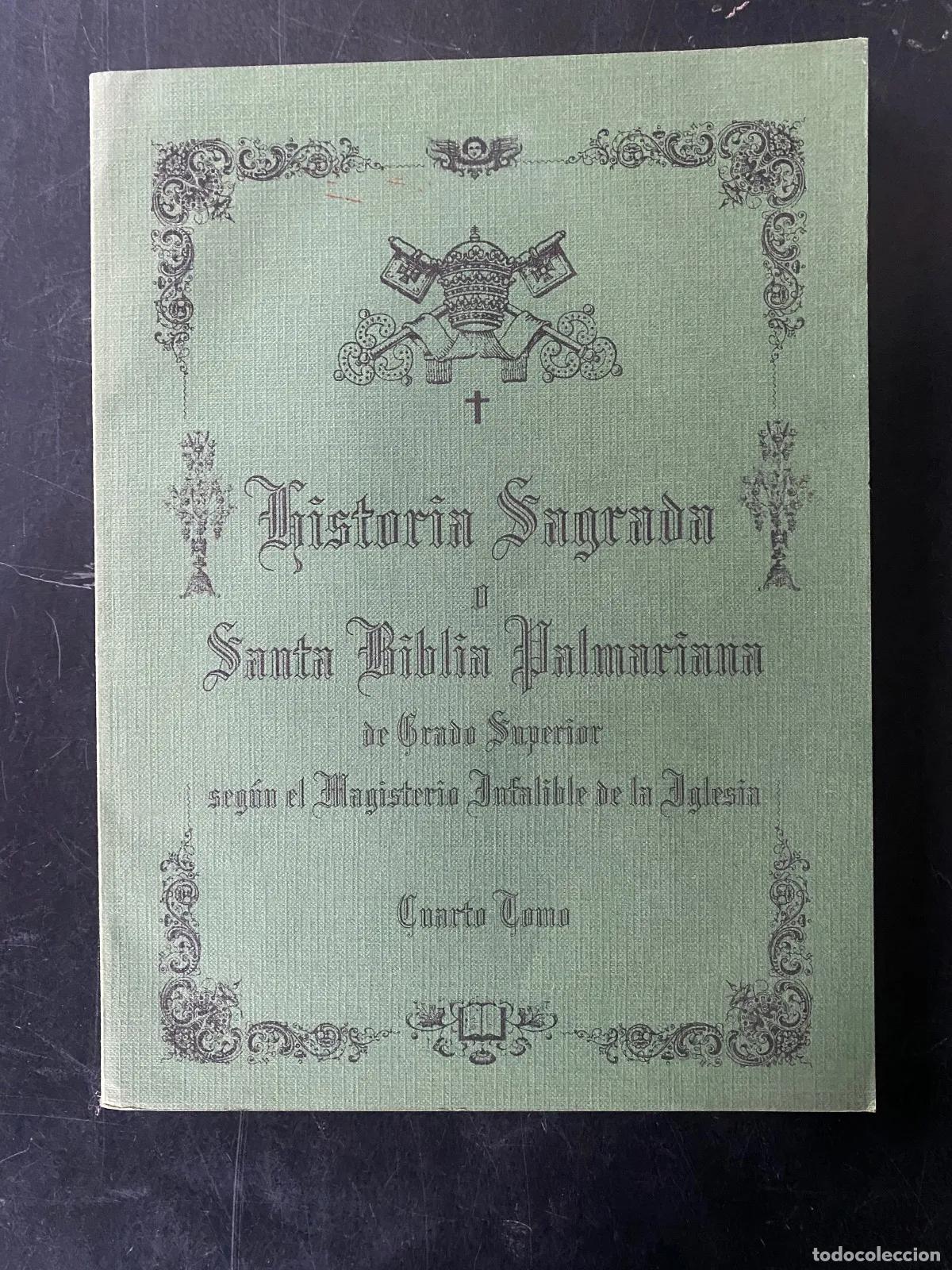 Libros de segunda mano: Historia Sagrada o Santa Biblia Palmariana de Grado Superior segun el Magisterio Infalible de la Igl