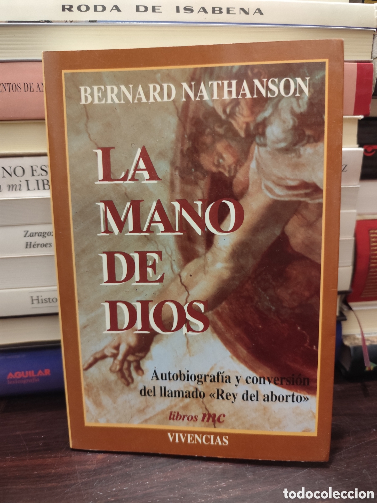 Libros de segunda mano: LA MANO DE DIOS - BERNARD NATHANSON - primera edici&oacute;n 1997
