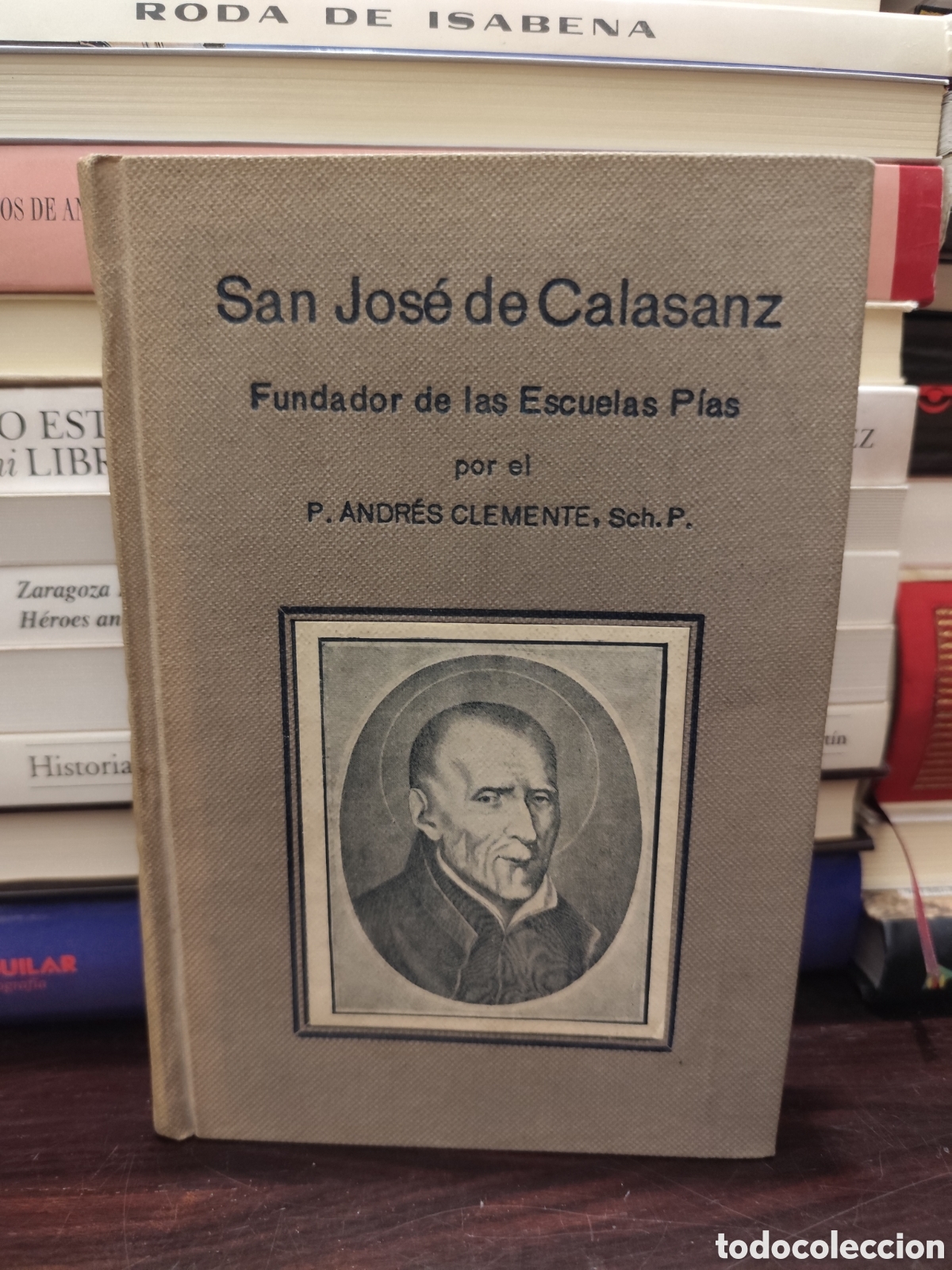 Libros de segunda mano: San Jos&eacute; de Calasanz - Fundador de las Escuelas P&iacute;as 1924
