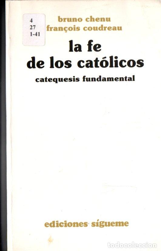 Libros de segunda mano: CHENU / COUDREAU : LA FE DE LOS CAT&Oacute;LICOS (SIGUEME, 1986)