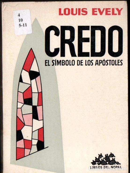 Libros de segunda mano: LOUIS EVELY : CREDO EL S&Iacute;MBOLO DE LOS AP&Oacute;STOLES (NOPAL. 1965)